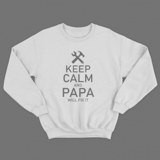 Cвитшот в подарок для папы с принтом "Keep calm and papa will fix it"